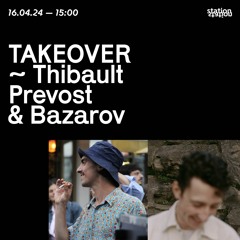 Takeover - Thibault Prevost & Bazarov