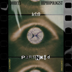 PARANOID ( DORCCI, HIPHOPOLOGIST )