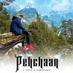 Pehchaan - J Trix X SubSpace