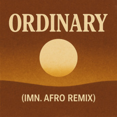 Ordinary (IMN. Afro Remix) - Alex Warren