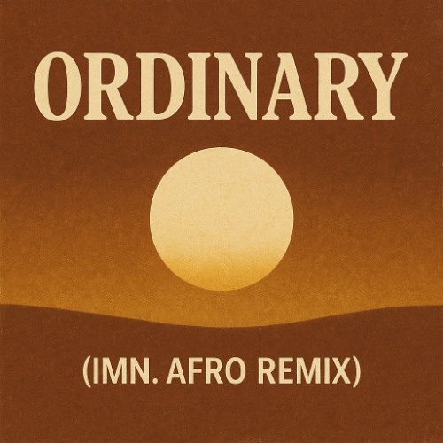 Ordinary (IMN. Afro Remix) - Alex Warren