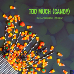 Too Much Candy