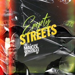 EMPTY STREETS - MAICOL GONZÁLEZ DJ