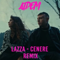 LAZZA - CENERE (AIDEM REMIX)