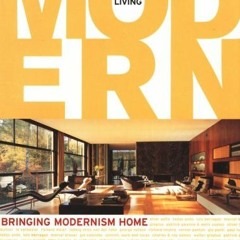 View PDF Living Modern: Bringing Modernism Home by  Andrew Weaving &  Lisa Freedman
