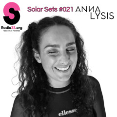 Solar Sets #021 - Anna Lysis