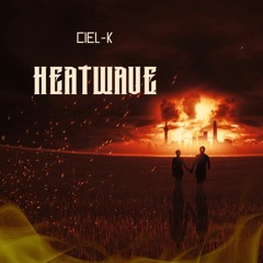 Heatwave - Ciel-K