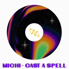 Michi - Cast A Spell