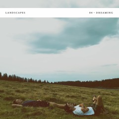 Landscapes - 04 - Dreaming