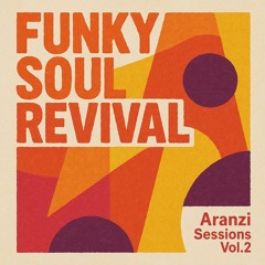 Aranzi Sessions: Vol.2 - Funky Soul Revival