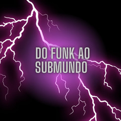 SET FUNK SUBMUNDO/DO FUNK AO SUBMUNDO