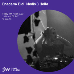 Enada w/ Bidl, Medis & Hella 18TH MAR 2022