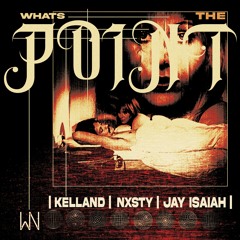 Kelland X NXSTY X JVHSON - WHAT'S THE POINT (Walker Notte RMX)