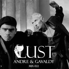 ANDRE & GAVALDI - LUST mix 022
