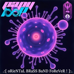 oRieNTaL BRaSS BaND FoReVeR !