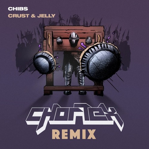 Chibs - Crust And Jelly (Chortex Remix)