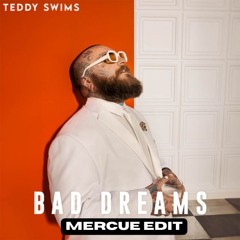 BAD DREAMS - TEDDY SWIMS (MERCUE AFRO HOUSE EDIT)