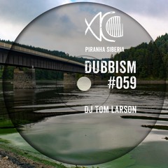 DUBBISM #059 - DJ Tom Larson