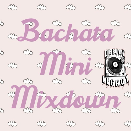 Bachata Mini Mixdown (LIVE)