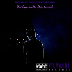 Nylad Ft Jvmietvylorgvng - Fuckin With The Sound