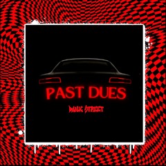 DANK STREET - PAST DUES