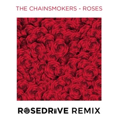 The Chainsmokers - Roses (ROSEDRiiVE Remix)