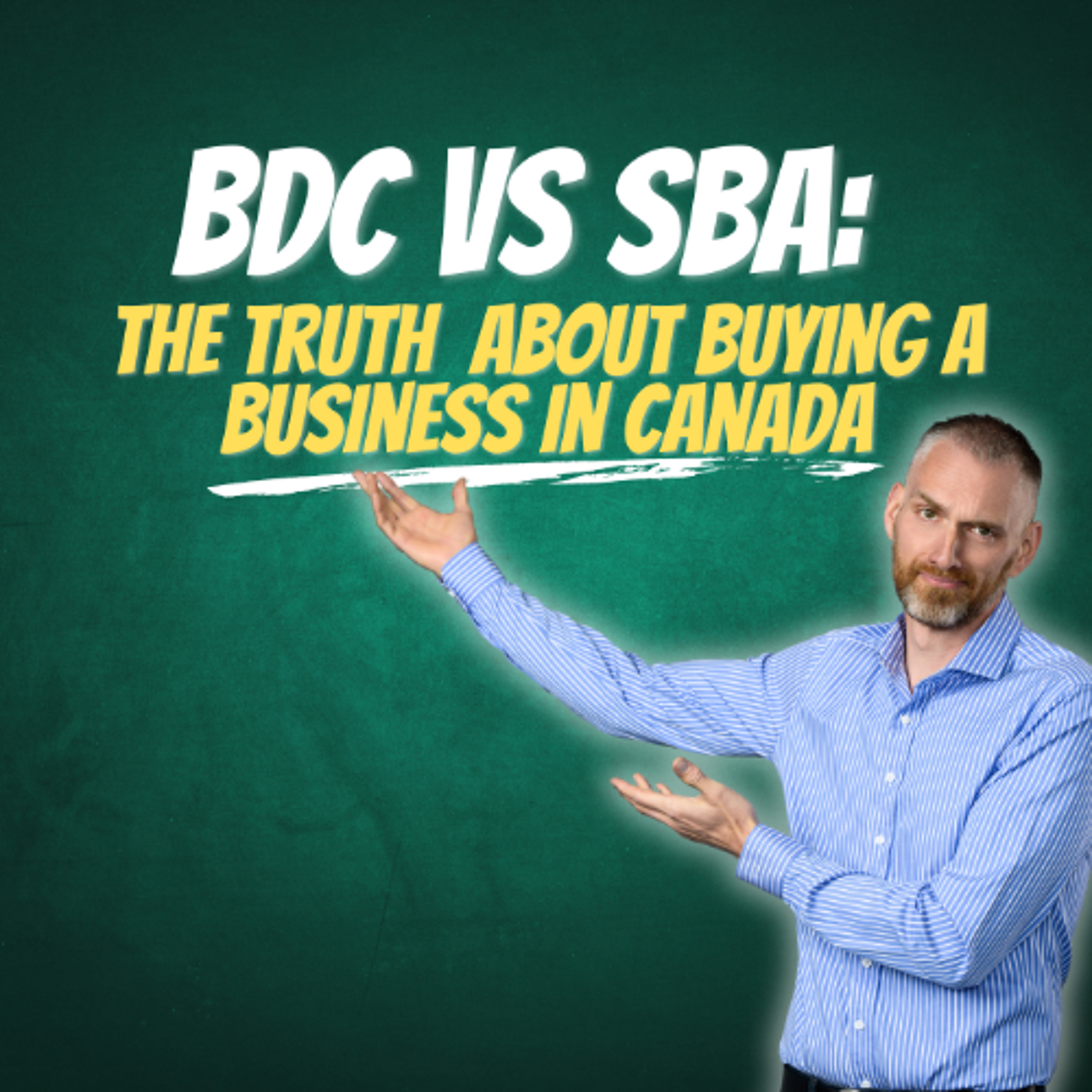 BDC vs SBA: The Truth About Buying a Business in Canada