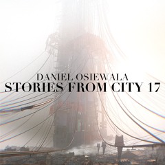 Stories from City 17