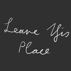 Leave this Place