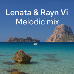 Lenata & Rayn Vi - Melodic mix #2