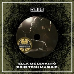 Daddy Yankee - Ella Me Levantó (Obiis Tech Mashup)