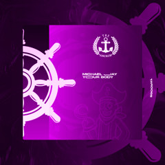 Michael Jay - Your Body [Original Mix](The Anchor Records)