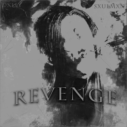 REVENGE W/ DXLLY