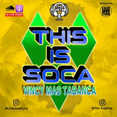 This Is Soca Live - Vincy Mas Tabanca By DJ Tha Fugitive Live Audio 2020