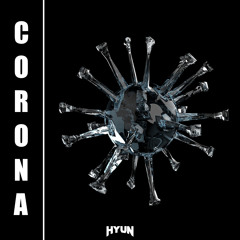 CORONA(Original mix)-HYUN[OUT NOW=BUY]