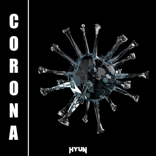 CORONA(Original mix)-HYUN[OUT NOW=BUY]