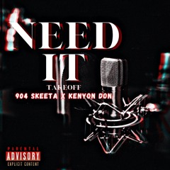 904Skeeta X Kenyon Don - Need It Takeoff