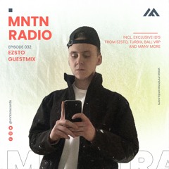 MNTN Radio #032 | Ezsto Guestmix