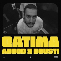 Ahood X Dousti - QATIMA