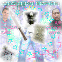 Western Export R.I.P. Charlie KIRK R.I.P. George Floyd