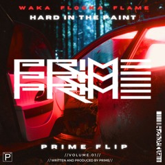WAKA FLOCKA FLAME - HARD IN THE PAINT (PRIME FLIP) (FREE DOWNLOAD)