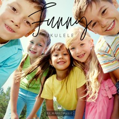 Funny Ukulele | Instrumental Background Music | Happy, Kids (FREE DOWNLOAD)
