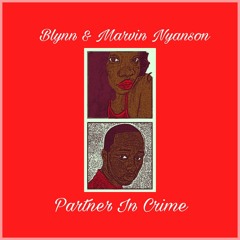 Blynn & Marvin Nyanson - Partner In Crime