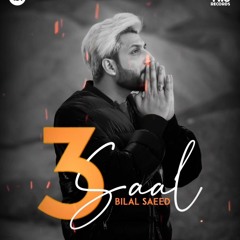 3 Saal | Bilal Saeed | Third from the Album | New Song