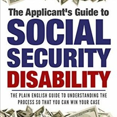 [Get] [EPUB KINDLE PDF EBOOK] The Applicant's Guide to Social Security Disability: The Plain English