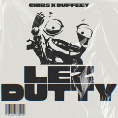 Chibs & Duffeey - Lez Dutty