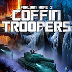 free EPUB 💚 Coffin Troopers: A Military Sci-Fi Series (Forlorn Hope Book 3) by Joe K