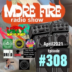 More Fire Show 308 - April 16th 2021 With Crossfire From Unity Sound