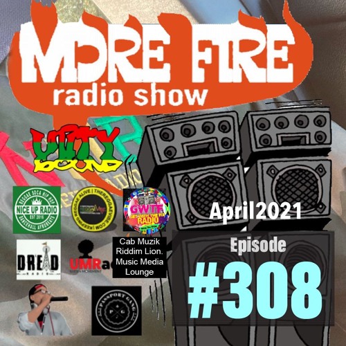More Fire Show 308 - April 16th 2021 With Crossfire From Unity Sound