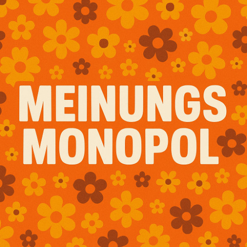 Das neue "Meinungsmonopol" 2025